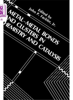 海外直订Metal-Metal Bonds and Clusters in Chemistry and Catalysis 化学和催化中的金属-金属键和团簇