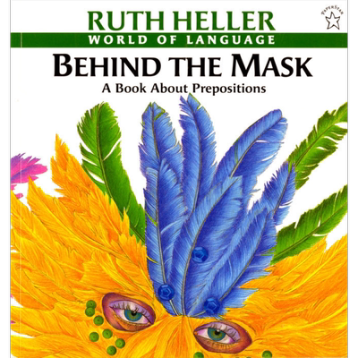 Behind the Mask Book about Prepositions 露丝海勒 Ruth Heller 面具背后 关于介词的书 英文原版 儿童语言绘本【中商原版?