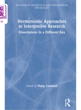 海外直订Hermeneutic Approaches to Interpretive Research: Dissertations in a Different Ke 解释研究的解释学方法:不同
