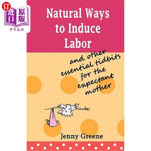 海外直订医药图书Natural Ways to Induce Labor and Other Essential Tidbits for the Expectant Mothe 自然引产的方法和其
