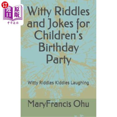 海外直订Witty Riddles and Jokes for Children's Birthday Party: Witty Riddles Kiddies Lau 儿童生日聚会的诙谐谜语和笑