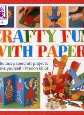 海外直订Crafty Fun with Paper!: 50 Fabulous Papercraft Projects to Make Yourself 纸的诡计乐趣！：50个精彩的纸艺项目