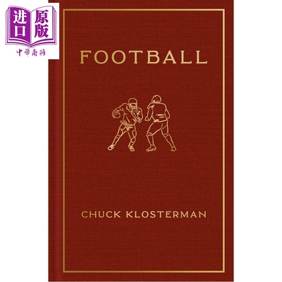 橄榄球 英文原版 Football Chuck Klosterman 查克 克洛斯特曼 美国橄榄球运动史 六人制橄榄球【中商原版】
