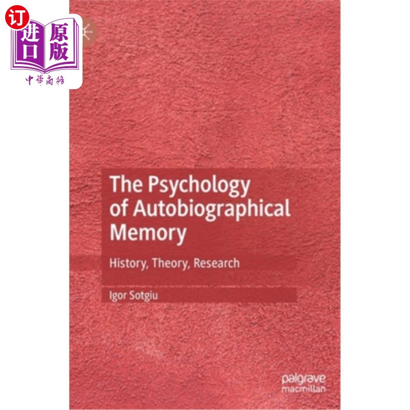 海外直订The Psychology of Autobiographical Memory: History, Theory, Research 自传体记忆心理学:历史,理论,研究