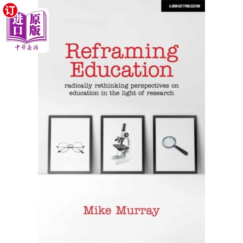 海外直订Reframing Education: Radically rethinking perspe... 重塑教育:从研究的角度对教育观点进行彻底的反思