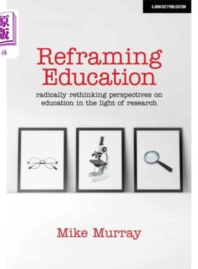 海外直订Reframing Education: Radically rethinking perspe... 重塑教育:从研究的角度对教育观点进行彻底的反思