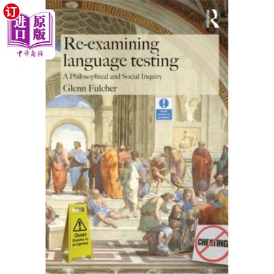 海外直订Re-Examining Language Testing: A Philosophical and Social Inquiry 重新审视语言测试：哲学与社会探究