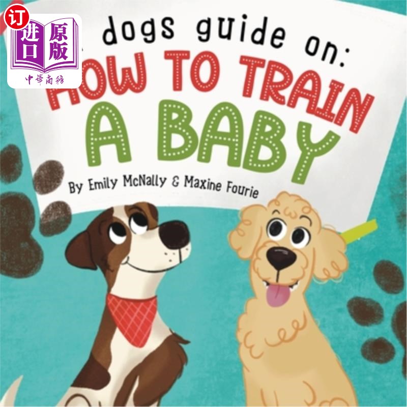 海外直订A Dogs Guide On How To Train A Baby 如何训练婴儿的狗指南