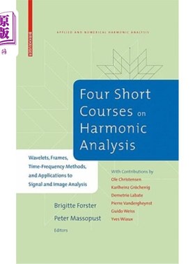 海外直订Four Short Courses on Harmonic Analysis: Wavelets, Frames, Time-Frequency Method 简谐分析四门课程：小波、框