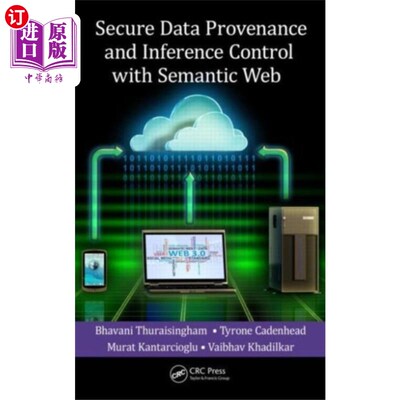 海外直订Secure Data Provenance and Inference Control wit... 基于语义Web的安全数据来源和推理控制