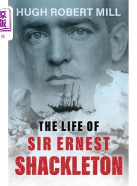 海外直订The Life of Sir Ernest Shackleton 《欧内斯特·沙克尔顿爵士的一生