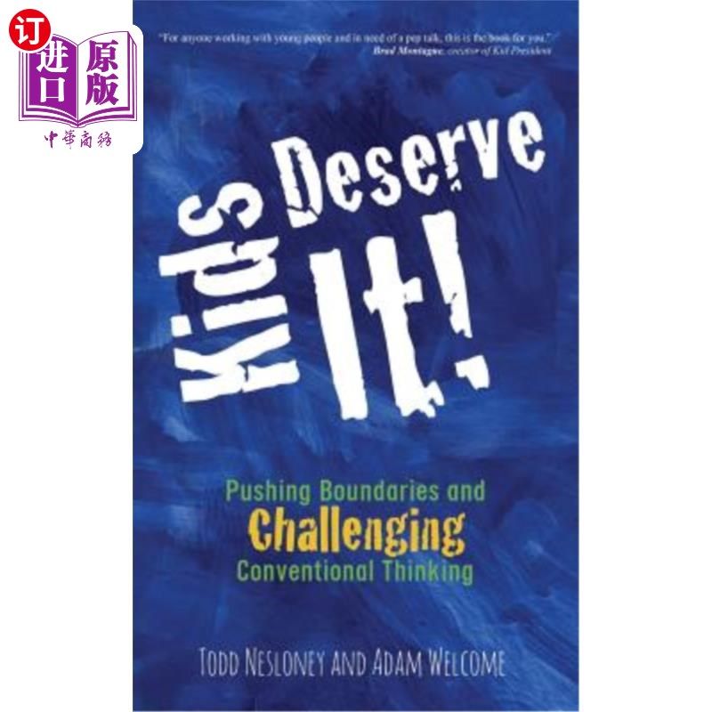 海外直订Kids Deserve It! Pushing Boundaries and Challenging Conventional Thinking 孩子们活该!突破界限,挑战传统思