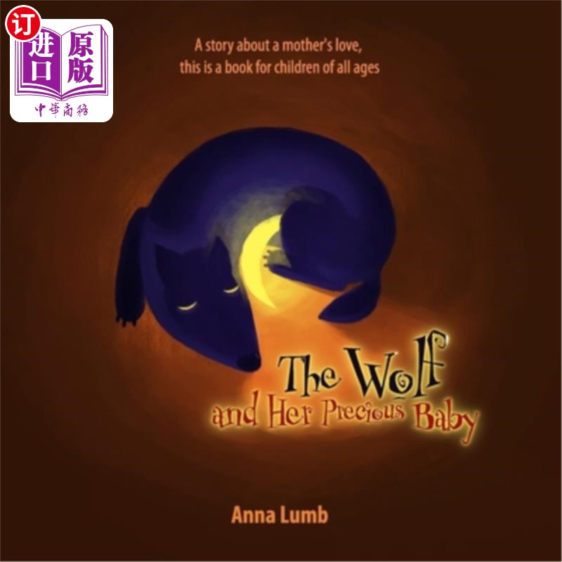 海外直订The Wolf and Her Precious Baby: A story about a mother's love. Short Bedtime Sto 狼和她的宝贝宝宝:一个关于