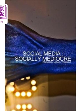 海外直订Social Media - Socially Mediocre: Poems about the effects of social media 社交媒体——社交平庸：关于社交媒