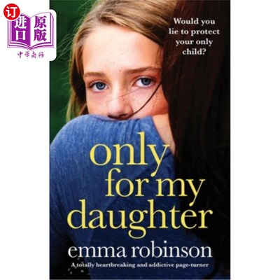 海外直订Only for My Daughter: A totally heartbreaking and addictive page-turner 《只为我的女儿》:一部完全令人心碎、