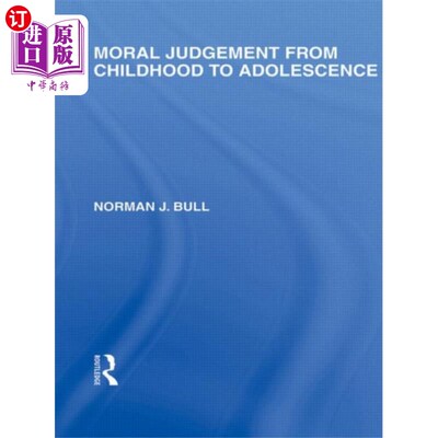 海外直订Moral Judgement from Childhood to Adolescence (I... 从儿童到青少年的道德判断(国际教育哲学图书馆第5卷)