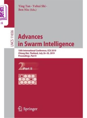 海外直订Advances in Swarm Intelligence: 10th International Conference, Icsi 2019, Chiang 蜂群智能的进展:第十届国际