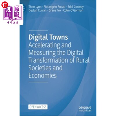海外直订Digital Towns: Accelerating and Measuring the Digital Transformation of Rural So 数字城镇:和衡量农村社