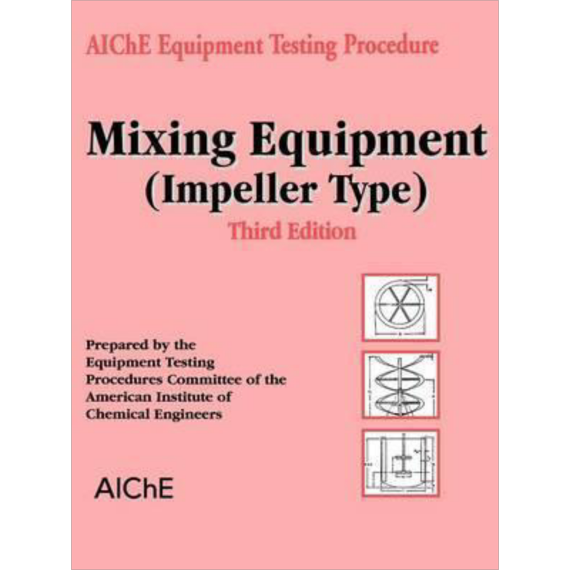 现货 AIChE 设备测试程序 混合设备 叶轮型 第3版 英文原版 Aiche Equipment Testing Procedure AIChE【中商原版】