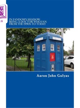 海外直订In Fandom's Shadow: Being a Doctor Who Fan from the 1990s to Today 在粉丝圈的阴影下:从20世纪90年代到今天，