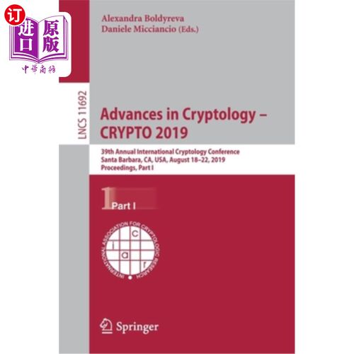 海外直订Advances in Cryptology - Crypto 2019: 39th Annual International Cryptology Confe 密码学进展-2019年密码学：