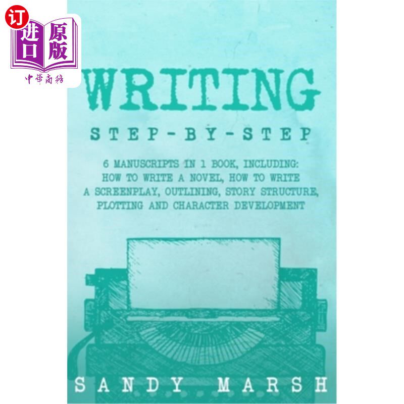 海外直订Writing: Step-by-Step 6 Manuscripts in 1 Book, Including: How to Write a Novel,  写作：一步一步的6手稿在一