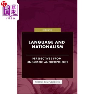 Perspectives from Linguistic 海外直订Language 语言与民族主义——语言人类学 Nationalism Anthropology 视角 and