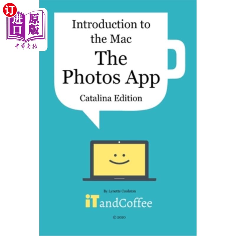 海外直订The Photos App on the Mac - Part 5 of Introduction to the Mac (Catalina Edition) Mac上的照片应用程