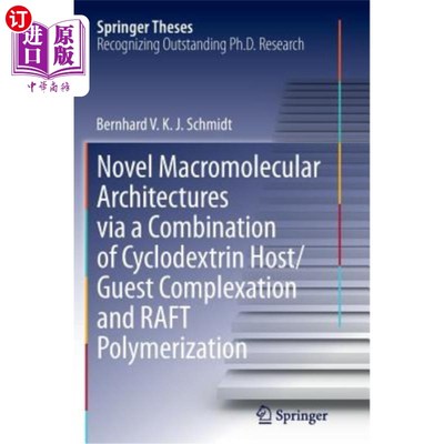 海外直订Novel Macromolecular Architectures Via a Combination of Cyclodextrin Host/Guest  环糊精主/客体络合和筏聚合