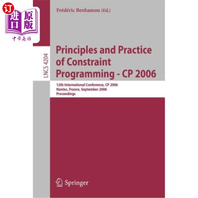 海外直订Principles and Practice of Constraint Programming - Cp 2006: 12th International  约束规划的原理与实践- Cp