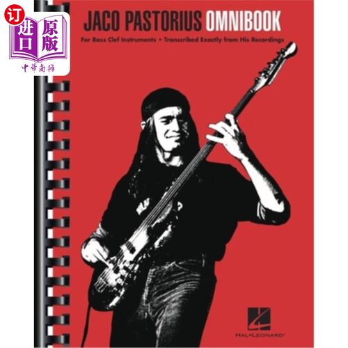 海外直订Jaco Pastorius Omnibook for Bass Clef Instruments Transcribed Exactly from His R 雅克·帕斯托里乌斯为低音谱