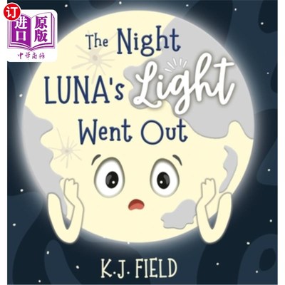 海外直订The Night Luna's Light Went Out: A Solar System Story for Kids about the Earth a 月亮之光熄灭之夜：一个关于