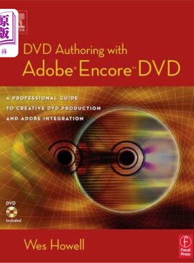 海外直订DVD Authoring with Adobe Encore DVD: A Professional Guide to Creative DVD Produc DVD创作与adob
