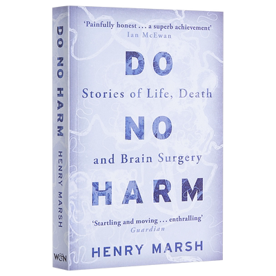 医生的抉择 生命死亡和大脑手术的故事 英文原版 Do No Harm Stories of Life Death and Brain Surgery Henry Marsh中商原版