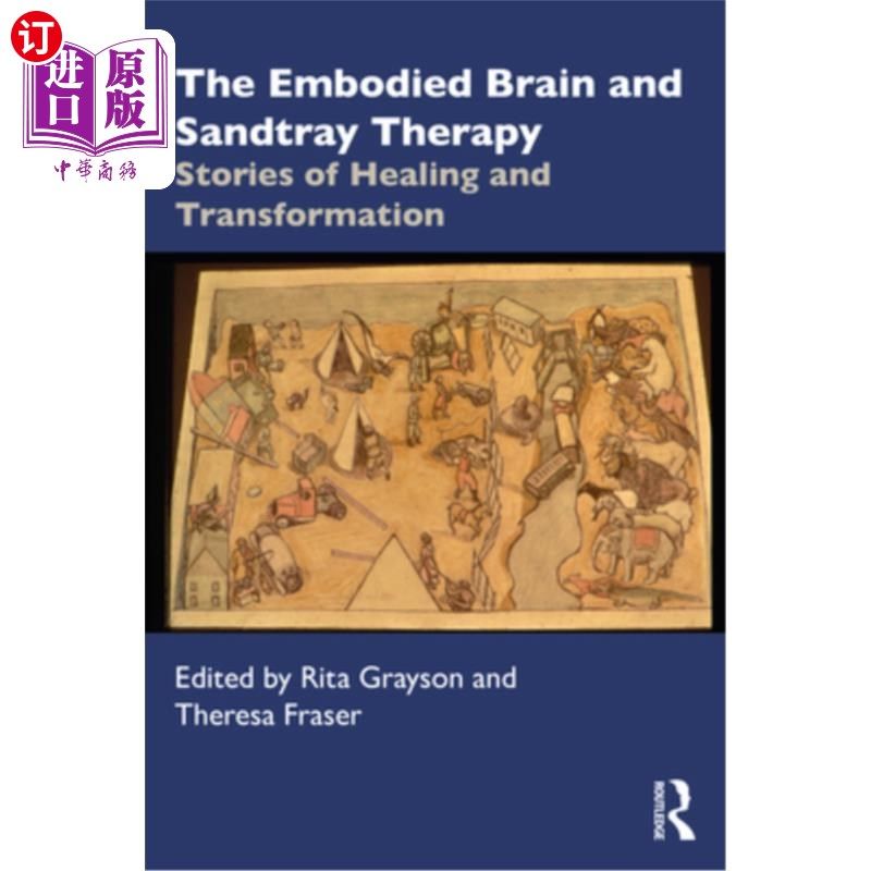 海外直订医药图书The Embodied Brain and Sandtray Therapy: Stories of Healing and Transformation 具象大脑和沙盘疗法: