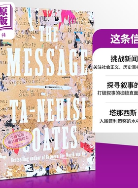这条信息 塔那西斯 科茨 The Message 英文原版 Ta Nehisi Coates 入围普利策奖的水中舞者作者 反乌托邦【中商原版】