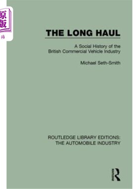 海外直订The Long Haul: A Social History of the British Commercial Vehicle Industry 长途运输：英国商用车工业的社会历