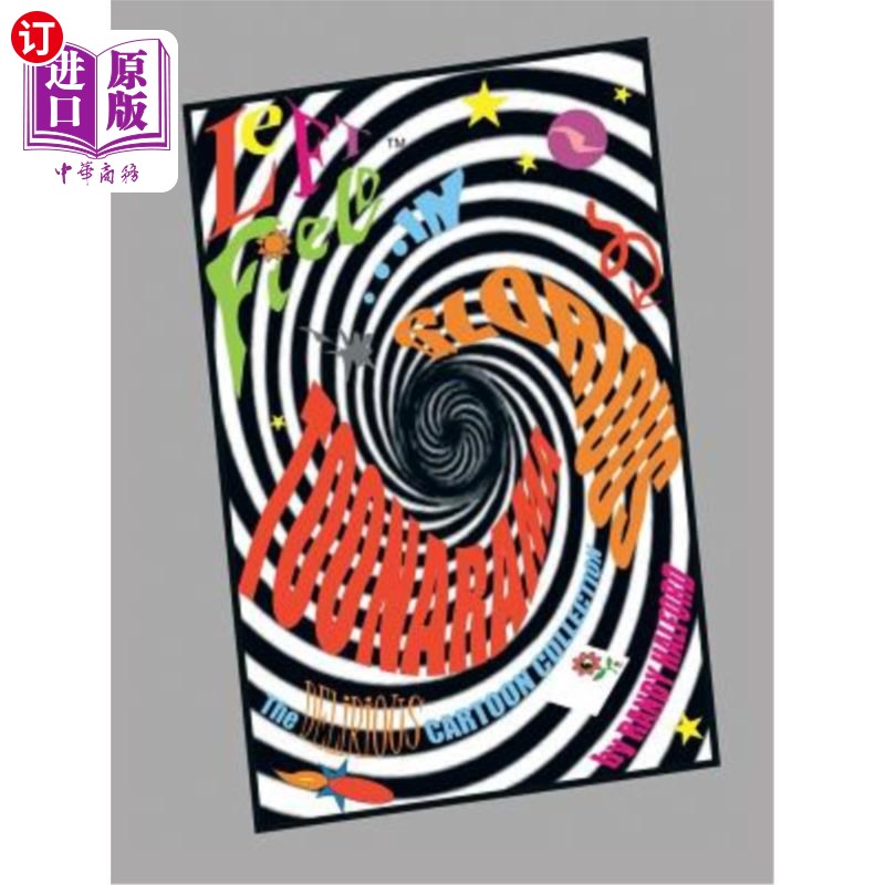 海外直订Left Field...in Glorious Toonarama: The Delirious Cartoon Collection 左外野……《光荣的卡通画卷:疯狂的卡通