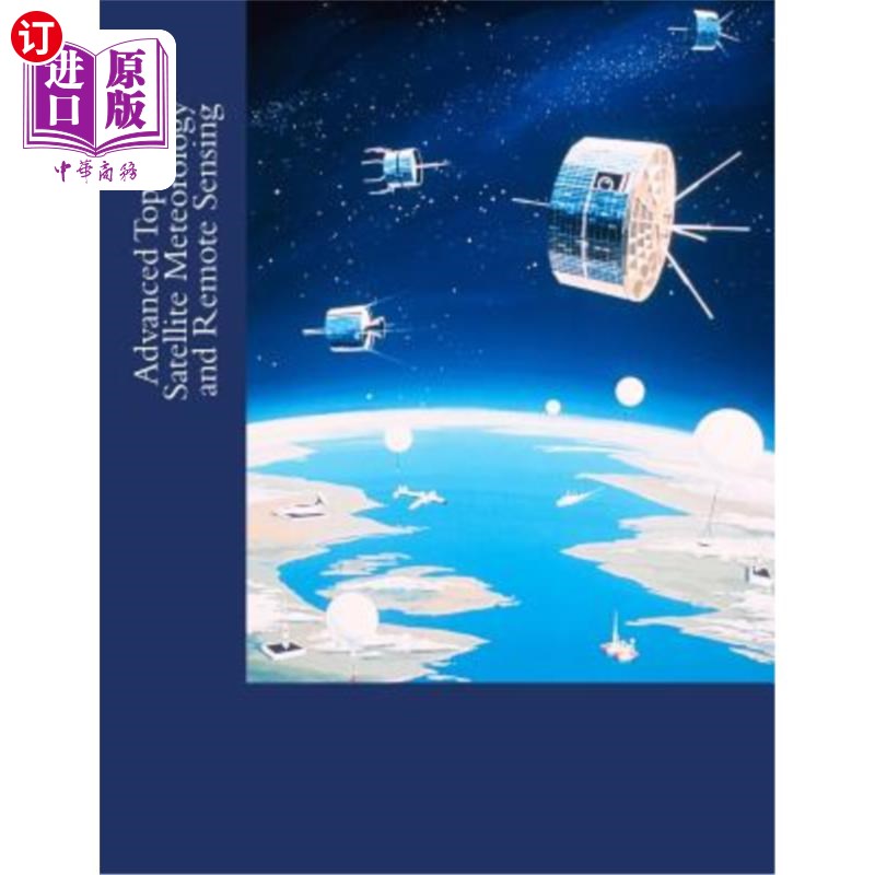 海外直订Advanced Topics in Satellite Meteorology and Remote Sensing 卫星气象学和遥感高级课题