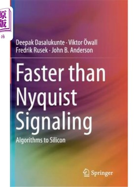海外直订Faster Than Nyquist Signaling: Algorithms to Silicon 比奈奎斯特信号更快：硅的算法