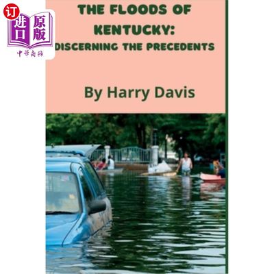 海外直订The Floods Of Kentucky: Discerning The Precedents 肯塔基州的洪水:辨别先例