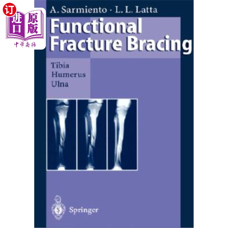 海外直订医药图书Functional Fracture Bracing: Tibia, Humerus, and Ulna 功能性骨折支撑:胫骨、肱骨和尺骨