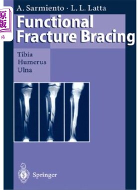 海外直订医药图书Functional Fracture Bracing: Tibia, Humerus, and Ulna 功能性骨折支撑：胫骨、肱骨和尺骨