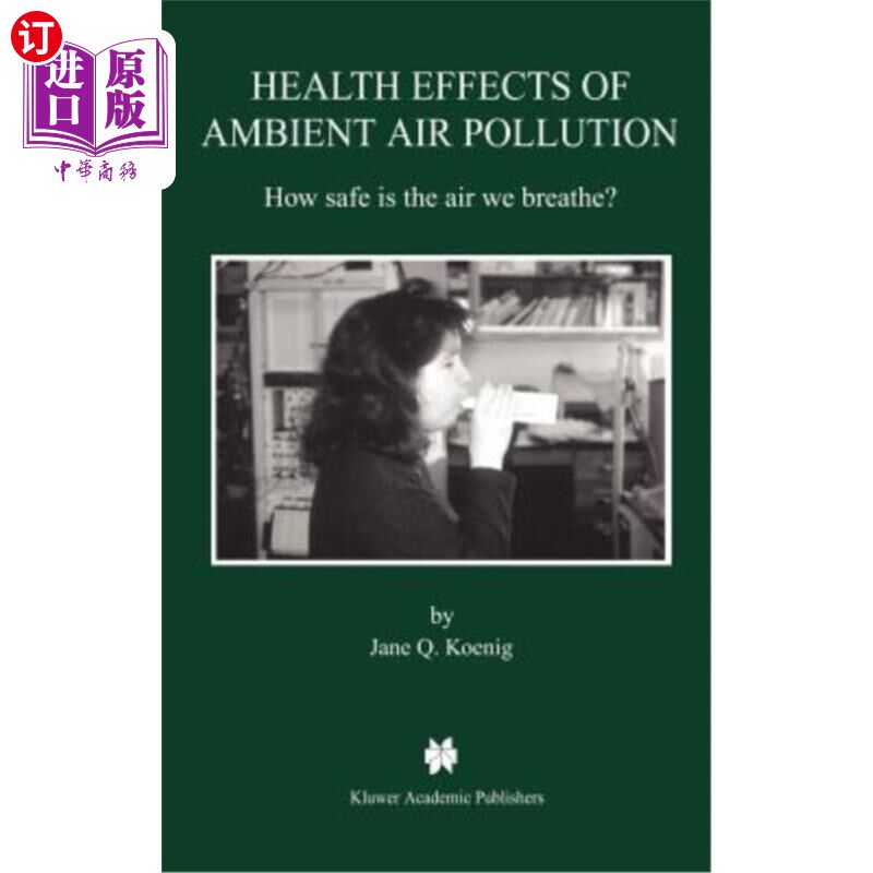 海外直订医药图书Health Effects of Ambient Air Pollution: How Safe Is the Air We Breathe? 环境空气污染对健康的影响:
