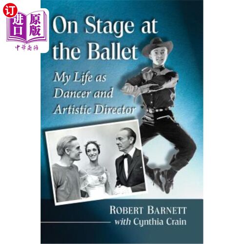 海外直订On Stage at the Ballet: My Life as Dancer and Artistic Director 在芭蕾舞舞台上:我作为舞者和艺术总监的生活