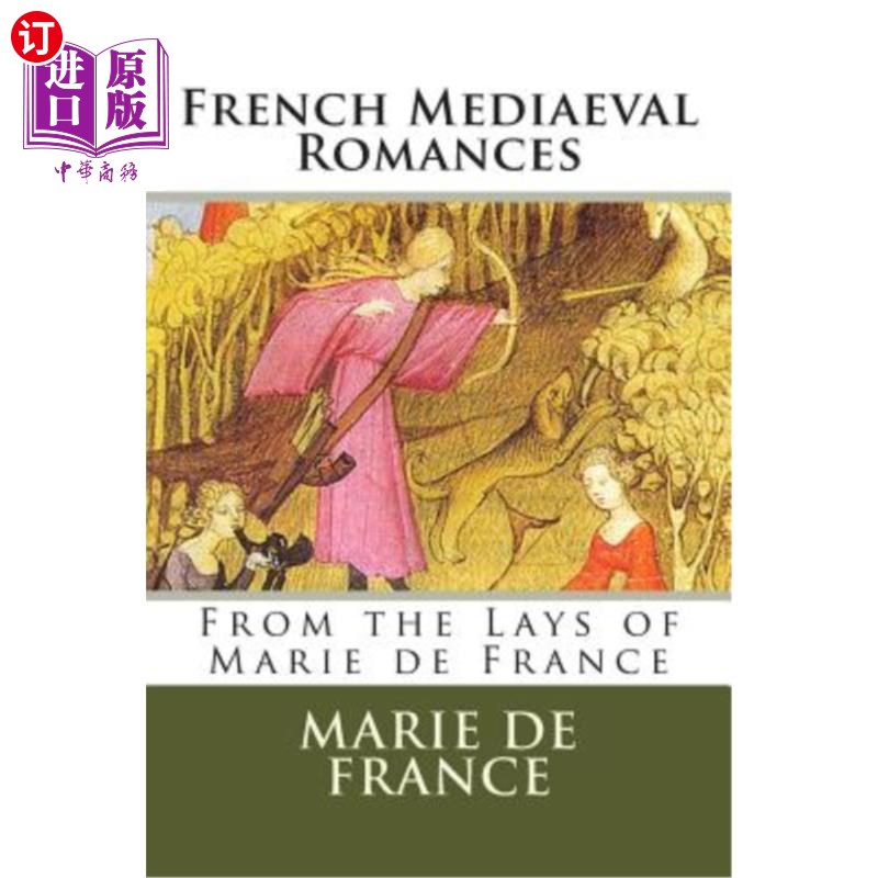 海外直订French Mediaeval Romances: From the Lays of Marie de France 法国中世纪的浪漫故事：从《玛丽·德·法兰西的故事