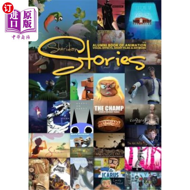 海外直订Sheridan Stories: Alumni book of animation, Visual Effects, Short Films & Artwor 谢里登故事：校友动画、视觉