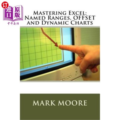 海外直订Mastering Excel: Named Ranges, OFFSET and Dynamic Charts 掌握Excel:命名范围，偏移量和动态图表