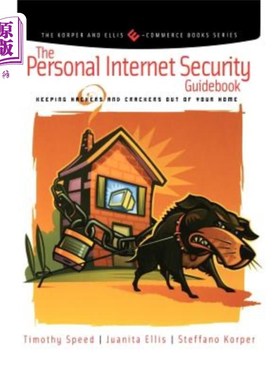 海外直订The Personal Internet Security Guidebook: Keeping Hackers and Crackers Out of Yo