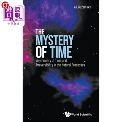 海外直订Mystery of Time, The: Asymmetry of Time and Irreversibility in the Natural Proce 时间的神秘:时间的不对称性